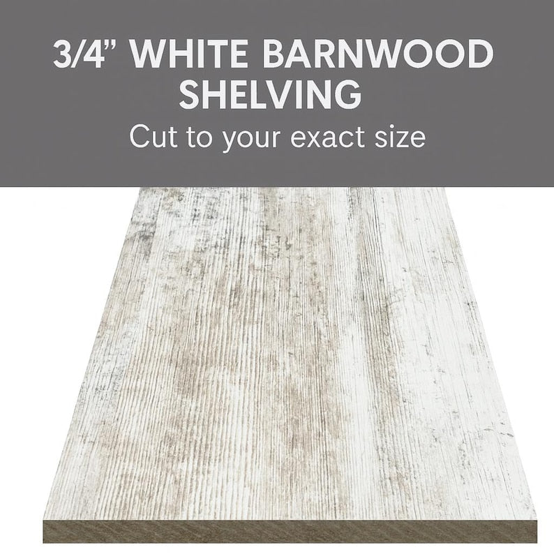 Farmhouse White Barnwood Tone Shelves – 3/4” Custom Cut Boards