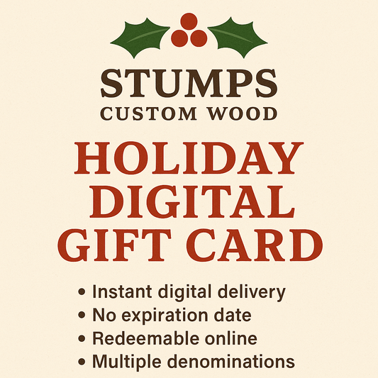 Stumps Custom Wood Holiday Digital Gift Card - Stumps Custom Wood